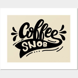 Coffee Snob Posters and Art